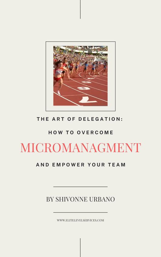The Art of Delegation: How to Overcome Micromanagement and Empower Your Team